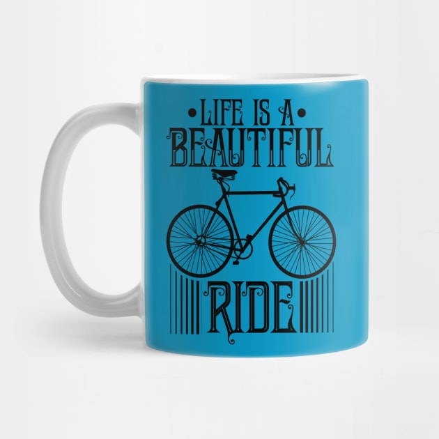 Life is a Beautiful Ride by Aine Creative Designs